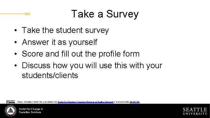 Take a Survey • • Take the student survey Answer it as yourself Score
