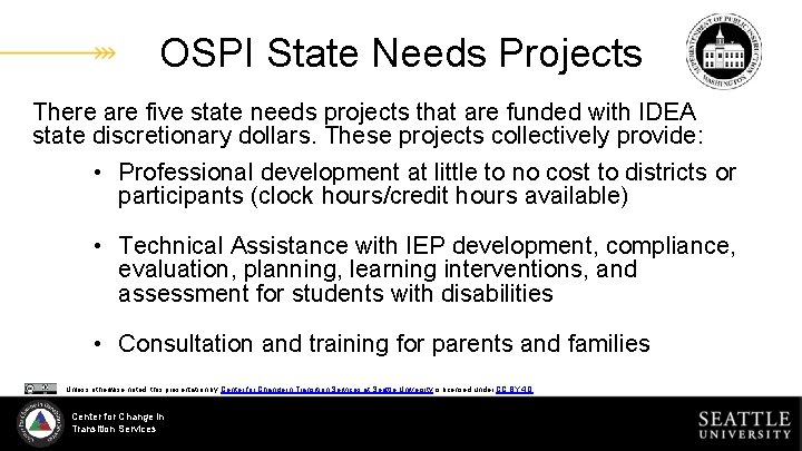 OSPI State Needs Projects There are five state needs projects that are funded with