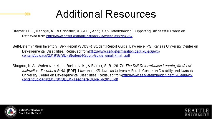 Additional Resources Bremer, C. D. , Kachgal, M. , & Schoeller, K. (2003, April).