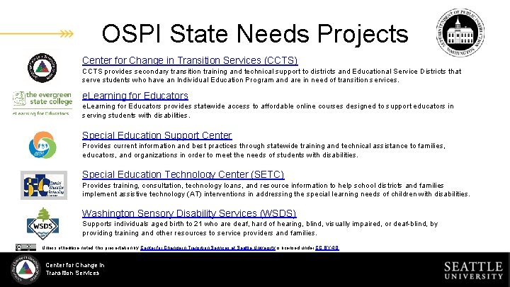 OSPI State Needs Projects Center for Change in Transition Services (CCTS) CCTS provides secondary