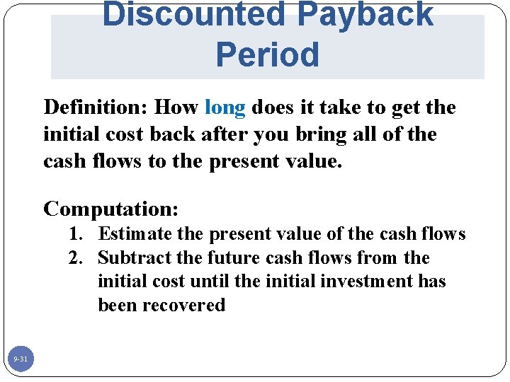Discounted Payback Period Definition: How long does it take to get the initial cost