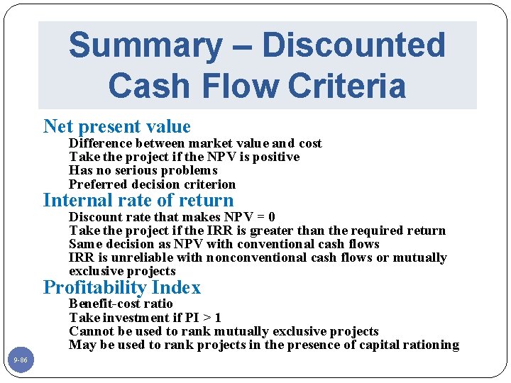 Summary – Discounted Cash Flow Criteria Net present value Difference between market value and
