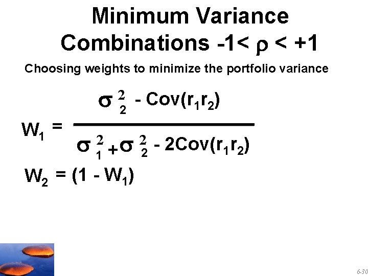 Minimum Variance Combinations -1< < +1 Choosing weights to minimize the portfolio variance 2
