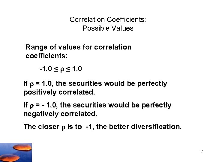 Correlation Coefficients: Possible Values Range of values for correlation coefficients: -1. 0 < <