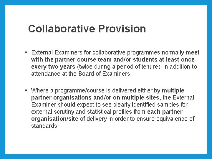 Collaborative Provision § External Examiners for collaborative programmes normally meet with the partner course