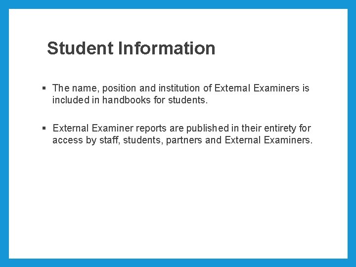 Student Information § The name, position and institution of External Examiners is included in