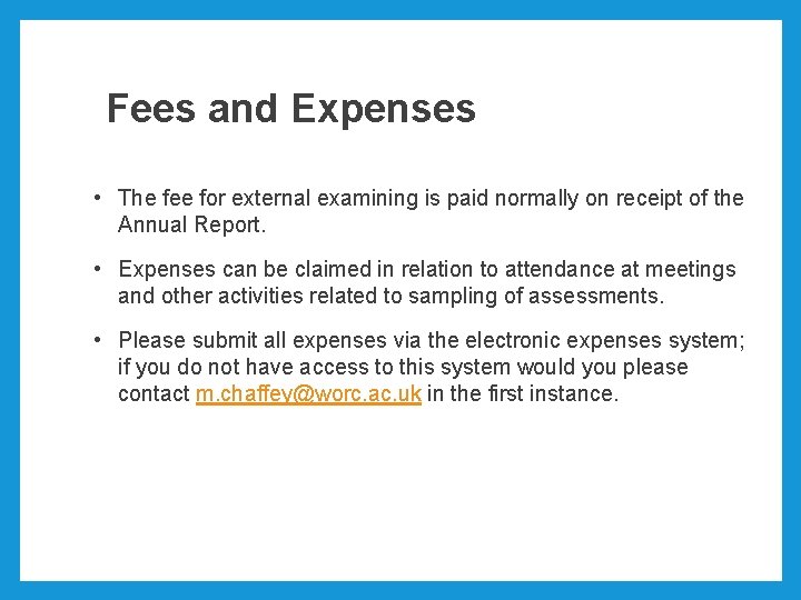 Fees and Expenses • The fee for external examining is paid normally on receipt