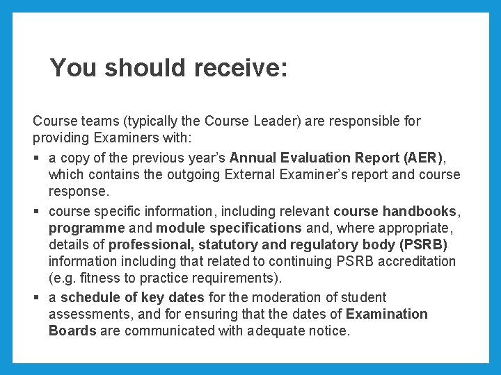 You should receive: Course teams (typically the Course Leader) are responsible for providing Examiners