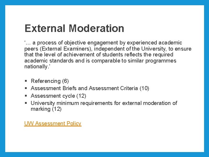External Moderation ‘… a process of objective engagement by experienced academic peers (External Examiners),