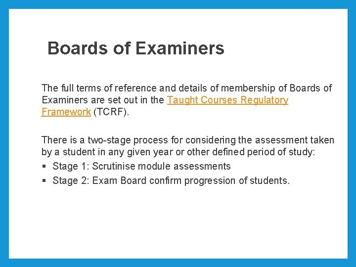 Boards of Examiners The full terms of reference and details of membership of Boards