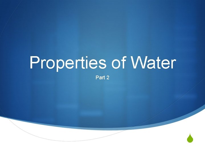 Properties of Water Part 2 S 