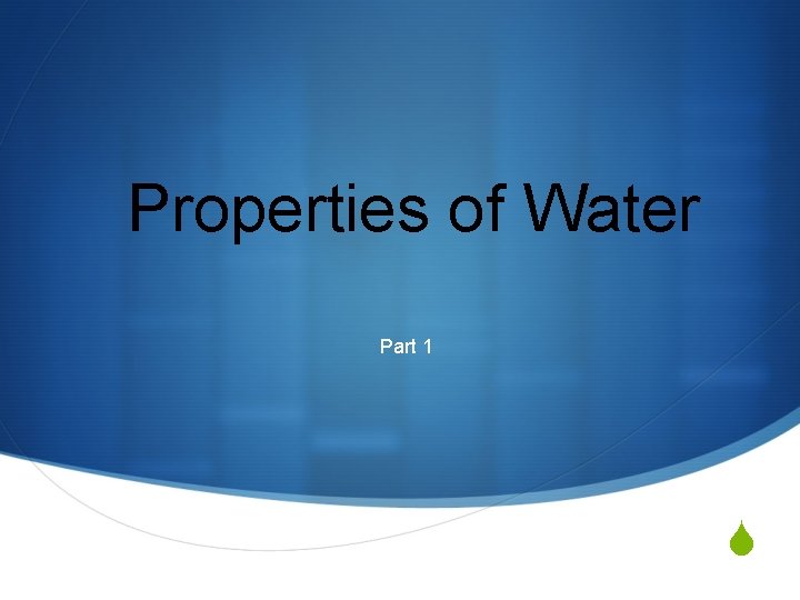 Properties of Water Part 1 S 