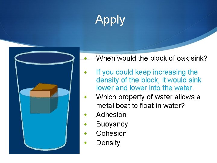 Apply w When would the block of oak sink? w If you could keep
