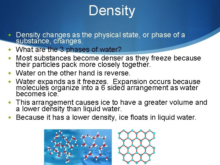 Density w Density changes as the physical state, or phase of a w w