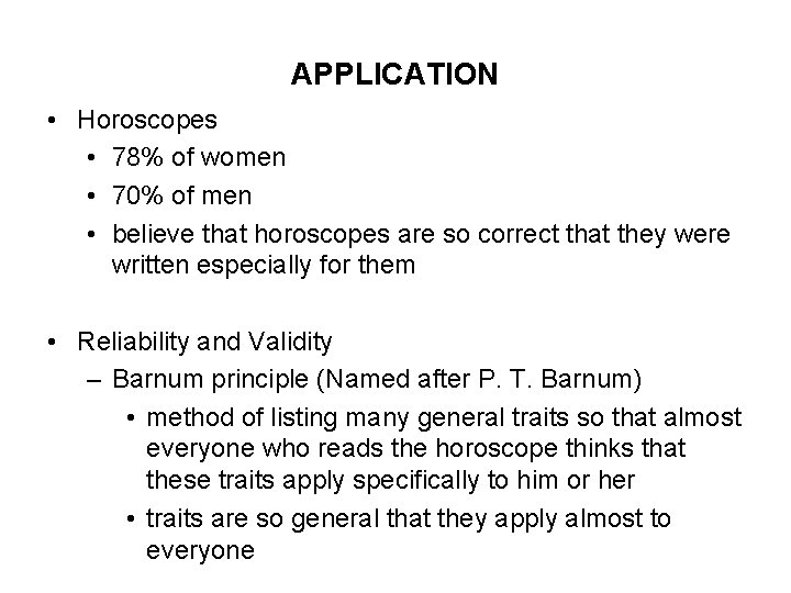 APPLICATION • Horoscopes • 78% of women • 70% of men • believe that