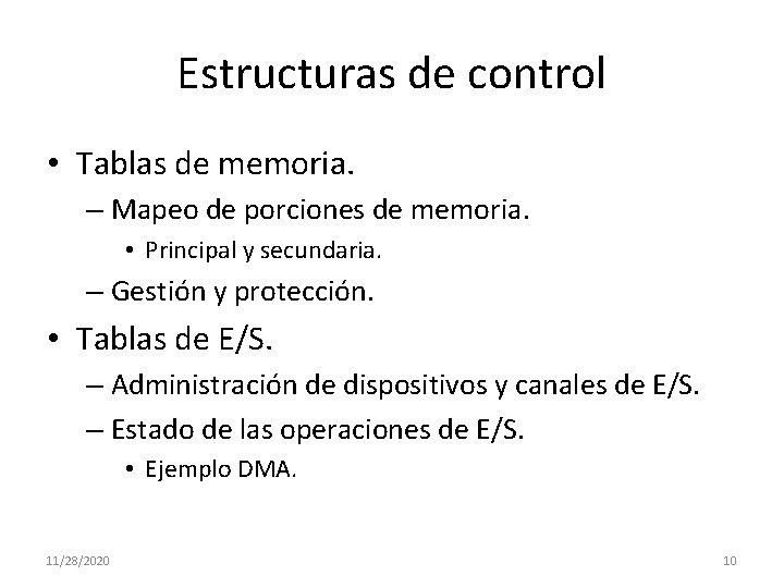 Estructuras de control • Tablas de memoria. – Mapeo de porciones de memoria. •