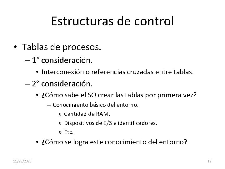 Estructuras de control • Tablas de procesos. – 1° consideración. • Interconexión o referencias