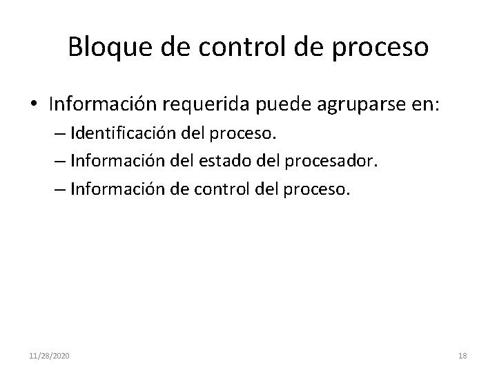 Bloque de control de proceso • Información requerida puede agruparse en: – Identificación del