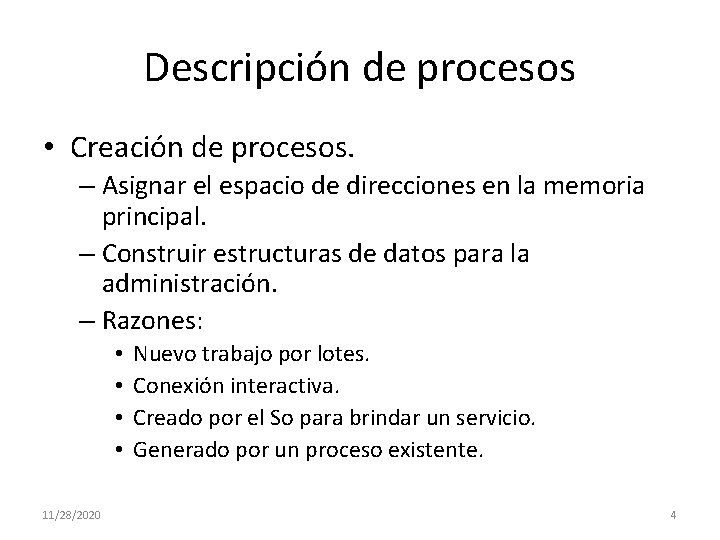 Descripción de procesos • Creación de procesos. – Asignar el espacio de direcciones en