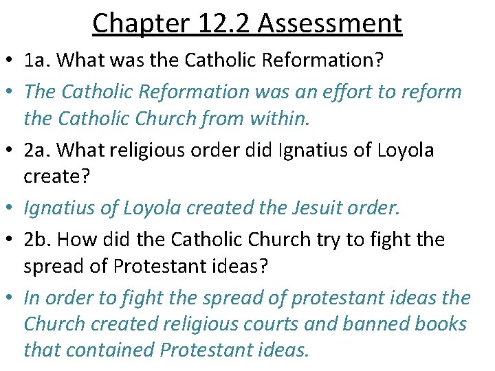 Chapter 12. 2 Assessment • 1 a. What was the Catholic Reformation? • The