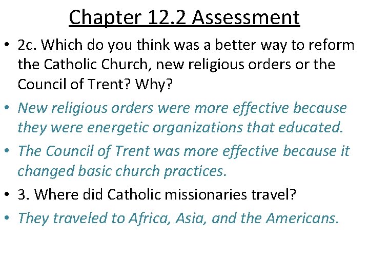 Chapter 12. 2 Assessment • 2 c. Which do you think was a better