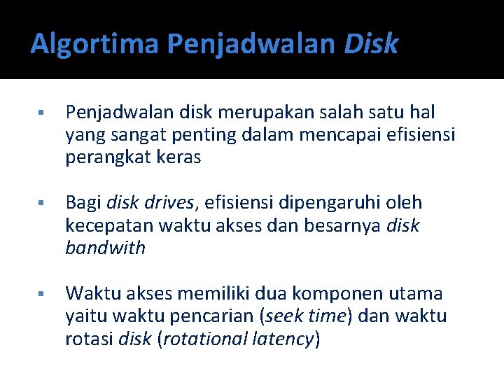 Algortima Penjadwalan Disk § Penjadwalan disk merupakan salah satu hal yang sangat penting dalam