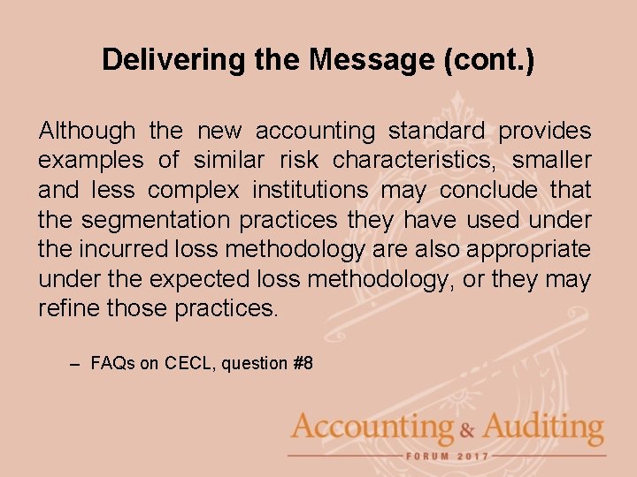 Delivering the Message (cont. ) Although the new accounting standard provides examples of similar