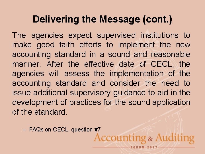 Delivering the Message (cont. ) The agencies expect supervised institutions to make good faith
