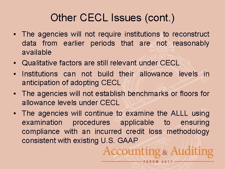 Other CECL Issues (cont. ) • The agencies will not require institutions to reconstruct