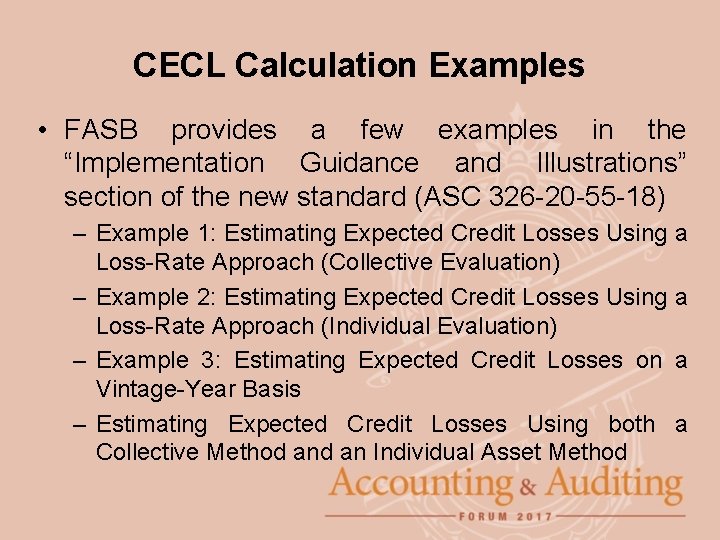 CECL Calculation Examples • FASB provides a few examples in the “Implementation Guidance and