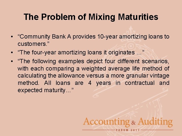 The Problem of Mixing Maturities • “Community Bank A provides 10 -year amortizing loans