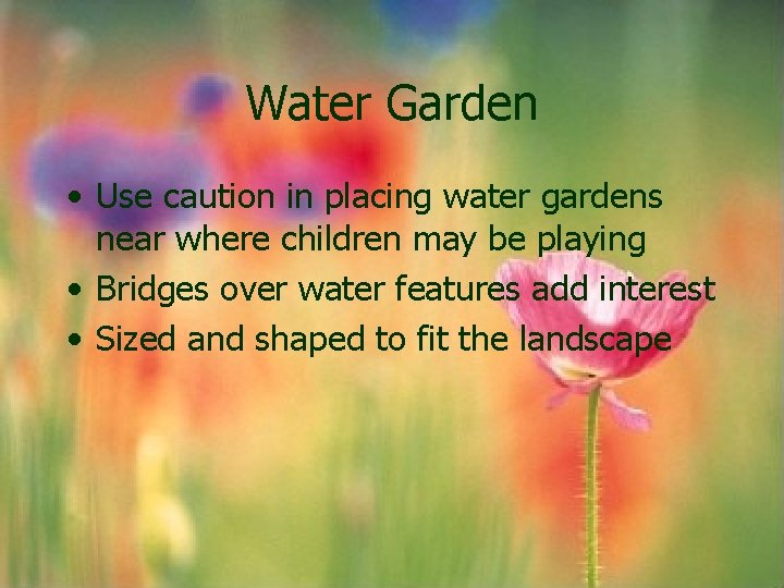 Water Garden • Use caution in placing water gardens near where children may be Water Garden • Use caution in placing water gardens near where children may be