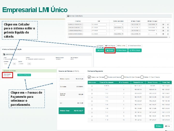 Empresarial LMI Único Clique em Calcular para o sistema exibir o prêmio líquido do