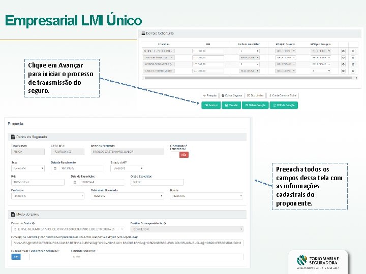 Empresarial LMI Único Clique em Avançar para iniciar o processo de transmissão do seguro.