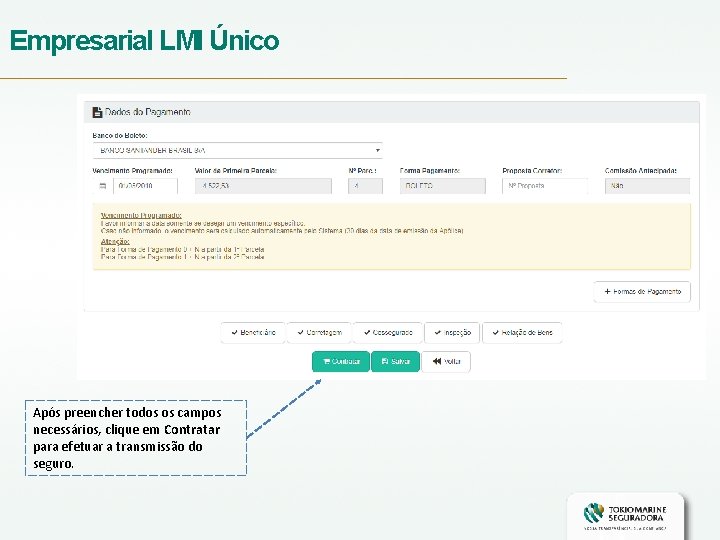 Empresarial LMI Único Após preencher todos os campos necessários, clique em Contratar para efetuar