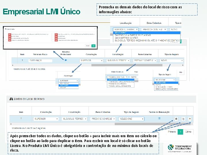 Empresarial LMI Único Preencha os demais dados do local de risco com as informações