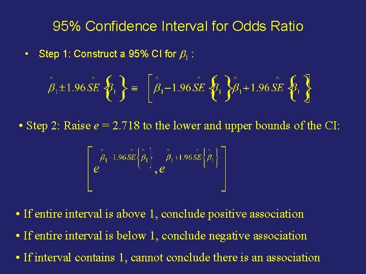 95% Confidence Interval for Odds Ratio • Step 1: Construct a 95% CI for