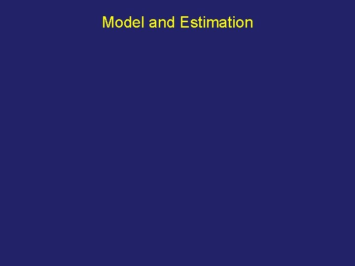 Model and Estimation 