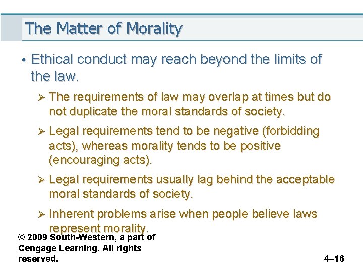 The Matter of Morality • Ethical conduct may reach beyond the limits of the