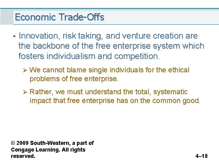 Economic Trade-Offs • Innovation, risk taking, and venture creation are the backbone of the