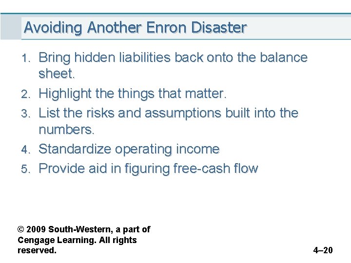 Avoiding Another Enron Disaster 1. Bring hidden liabilities back onto the balance 2. 3.