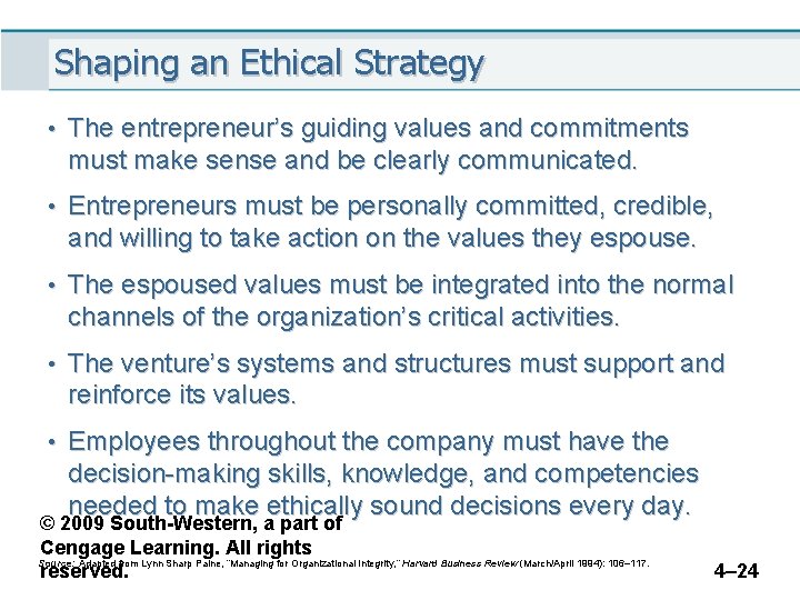 Shaping an Ethical Strategy • The entrepreneur’s guiding values and commitments must make sense