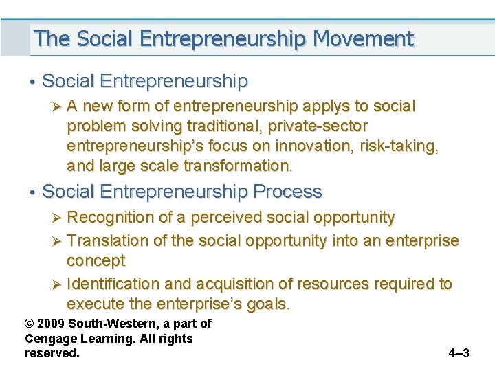 The Social Entrepreneurship Movement • Social Entrepreneurship Ø A new form of entrepreneurship applys