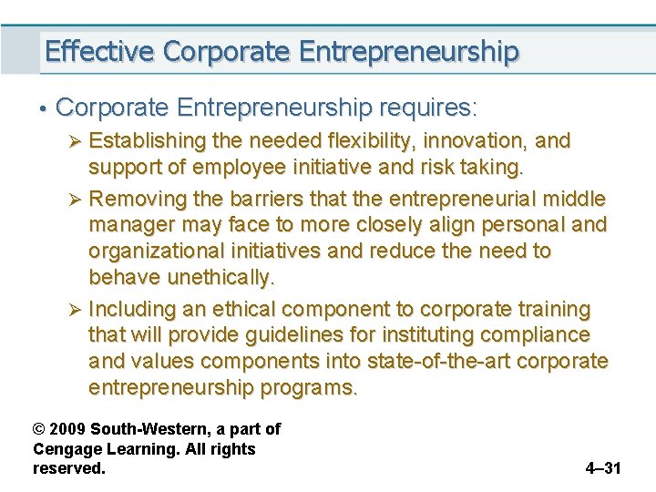 Effective Corporate Entrepreneurship • Corporate Entrepreneurship requires: Ø Establishing the needed flexibility, innovation, and