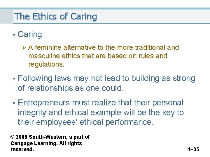 The Ethics of Caring • Caring Ø A feminine alternative to the more traditional