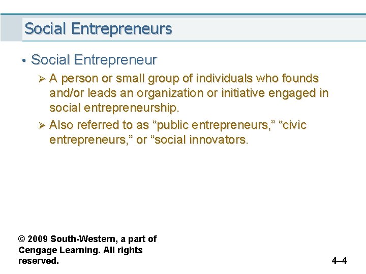 Social Entrepreneurs • Social Entrepreneur Ø A person or small group of individuals who