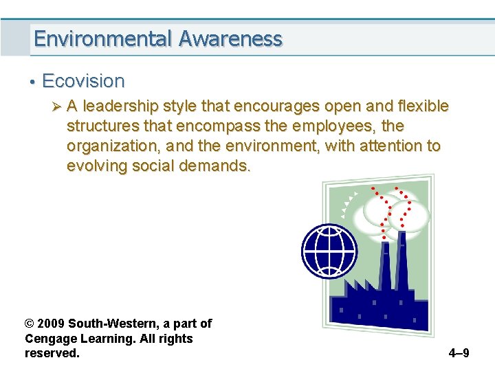 Environmental Awareness • Ecovision Ø A leadership style that encourages open and flexible structures