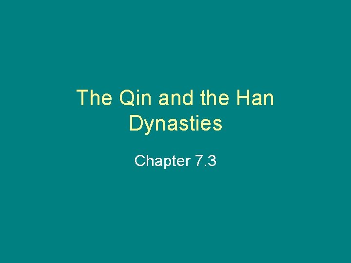 The Qin and the Han Dynasties Chapter 7. 3 