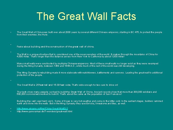 The Great Wall Facts • • • The Great Wall of China was built