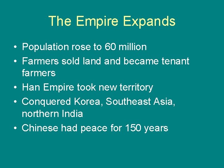 The Empire Expands • Population rose to 60 million • Farmers sold land became